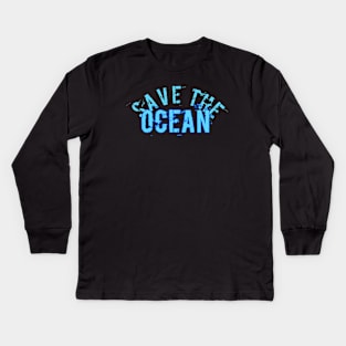 Save the ocean Kids Long Sleeve T-Shirt